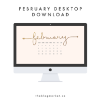 February Desktop Download | The Blog Market